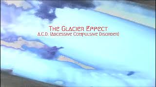 The Glacier Effect - A.C.D. (Abcessive Compulsive Disorder) (Nothing Cover)