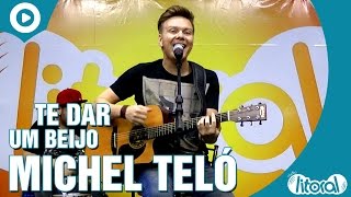 Te dar um beijo - Michel Teló (Ao vivo na Litoral FM)