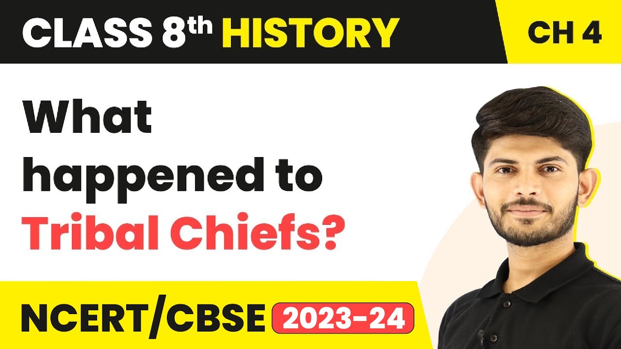 What happened to Tribal Chiefs? - Tribals, Dikus and the Vision of a Golden Age | Class 8 History