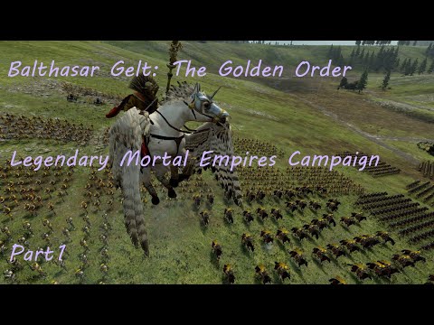 Balthasar Gelt: The Golden Order - Legendary Mortal Empires Campaign - Part 1