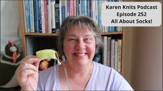 The Karen Knits Podcast | Episode 252 | All About Socks!