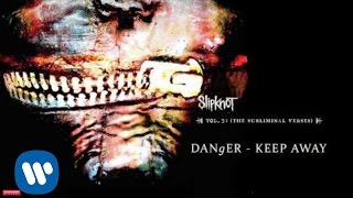 Slipknot - Danger - Keep Away (Audio)