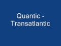 Quantic - Transatlantic