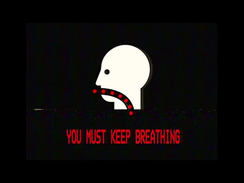 YOU MUST KEEP BREATHING