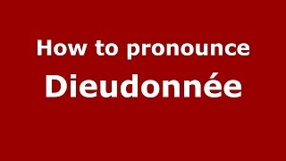 How to pronounce Dieudonnée