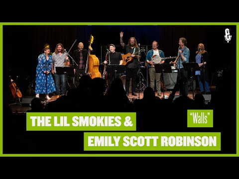 eTown Finale with The Lil Smokies & Emily Scott Robinson - "Walls"