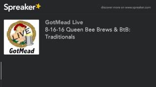 8-16-16 Queen Bee Brews & BtB: Traditionals (part 21 of 21)
