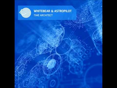 Whitebear & AstroPilot - Time Architect [Full EP]