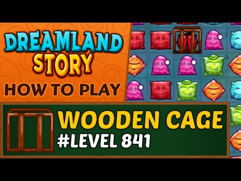 Dreamland Story - How to remove Wooden Cage - Level 841
