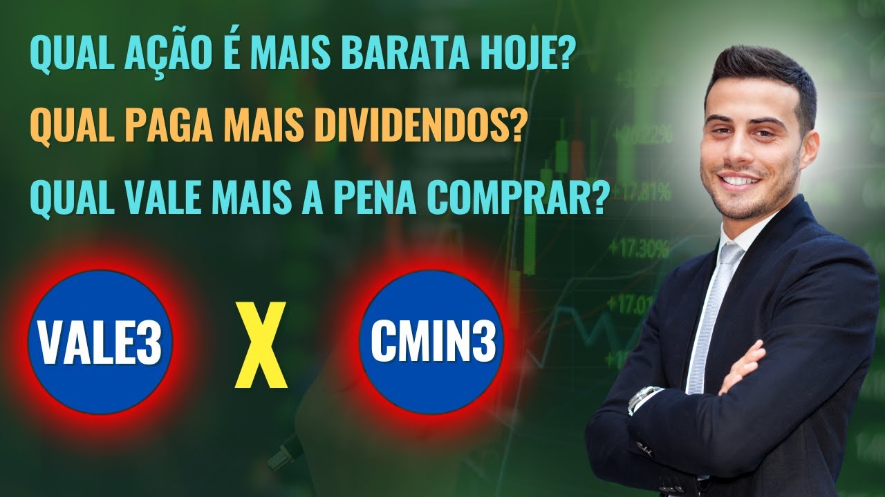 Qual Ação É Mais Barata Hoje! VALE3 Ou CMIN3? Qual Paga Mais Dividendos?