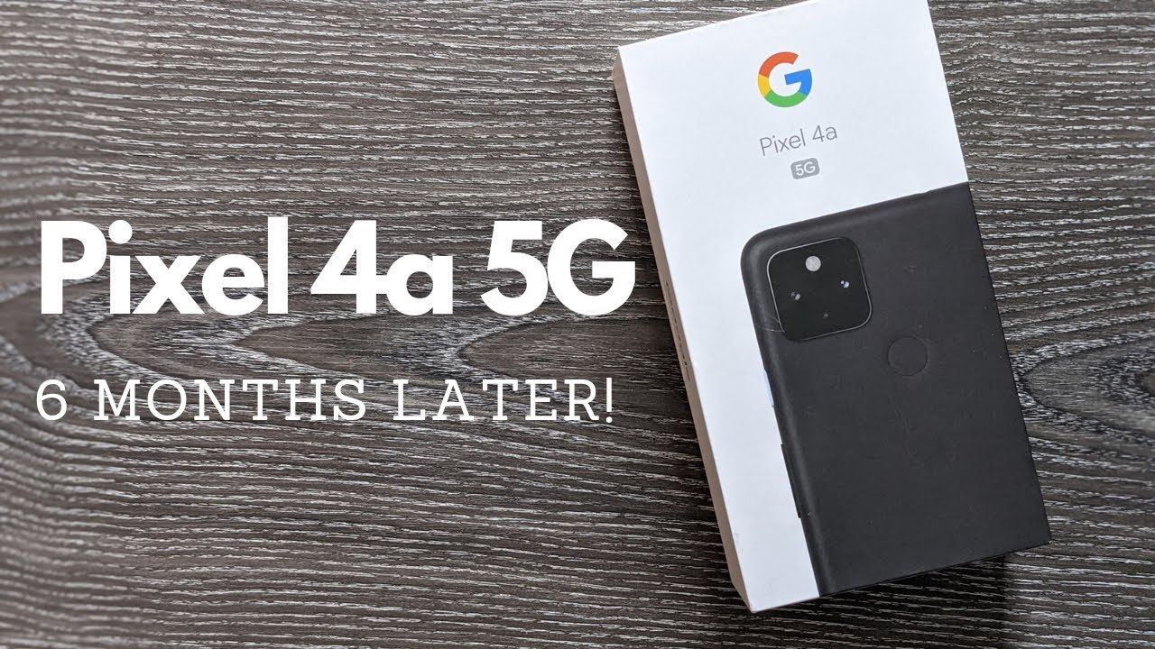 Pixel 4a 5G Long Term Review - 6 Months Later!
