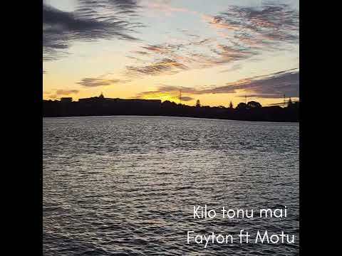 Kilo tonu mai kae sa matemate (Fayton ft Motu)