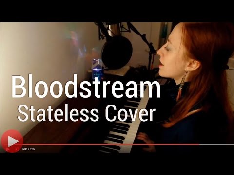 Lia - Bloodstream (Stateless - Live Piano Vocal Cover)