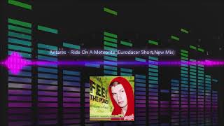Download lagu Antares - Ride On A Meteorite (Eurodacer Short New Mix) mp3