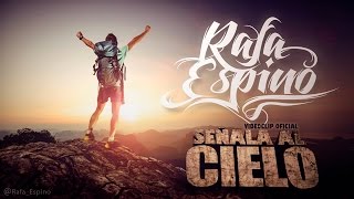 Rafa Espino - Señala al Cielo [VIDEOCLIP OFICIAL HD]