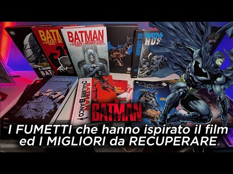 The Batman: I FUMETTI che hanno ispirato il film ed i MIGLIORI da RECUPERARE