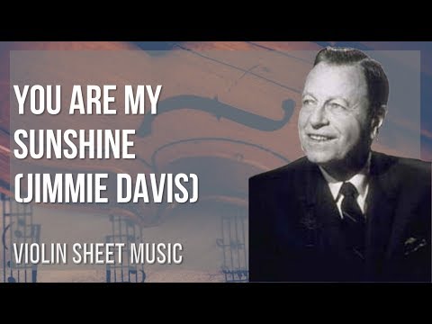 Violin Sheet Music: How to play You Are My Sunshine by Jimmie Davis