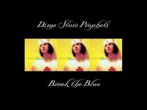 Break The Blue - Dime Store Prophets