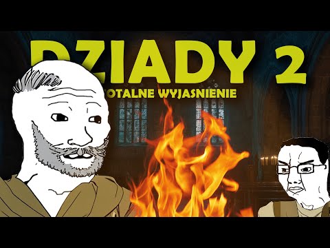 Dziady 2: Totalne Wyjaśnienie
