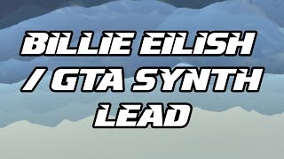 Tutorial #37 | Billie Eilish / GTA Synth Lead