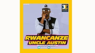 Download lagu Rwancanze by Uncle Austin (official Lyric video) New song mp3 Download lagu Rwancanze by Uncle Austin (official Lyric video) New song mp3