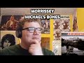 Morrissey - Michael's Bones | Reaction!