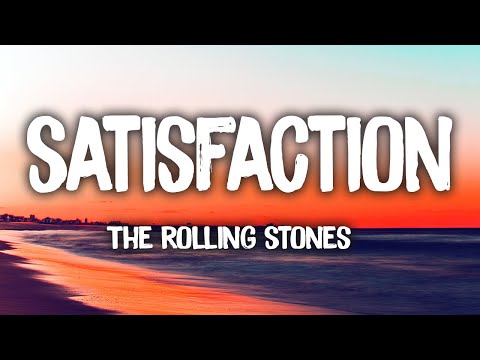 The Rolling Stones - (I Can't Get No) Satisfaction (Lyrics)