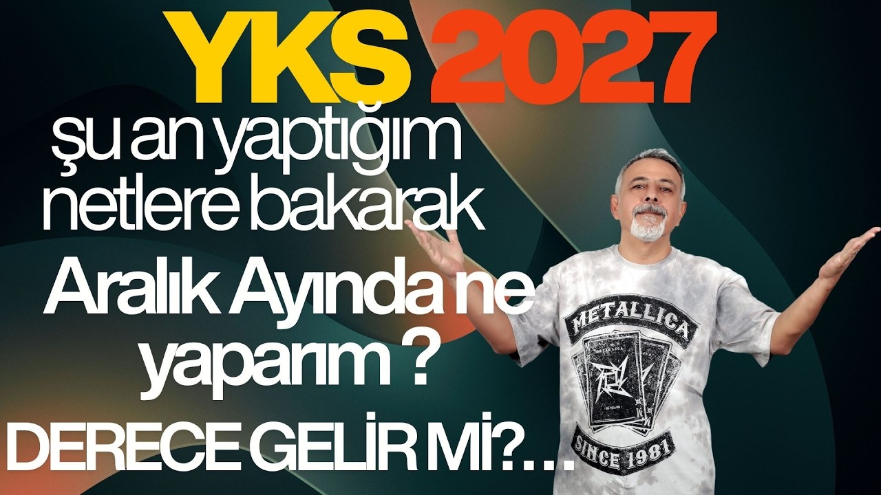 YKS 2027 İÇİN ŞU ANKİ NETLERİM DERECE GETİRİR Mİ?