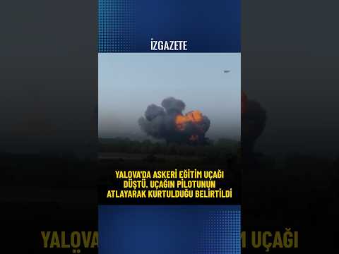 Yalova'da askeri eğitim uçağı düştü. Uçakta bulunan pilotun atlayarak kurtulduğu belirtildi. #uçak