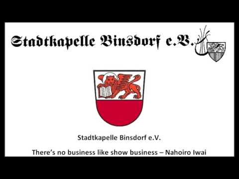 Stadtkapelle Binsdorf - There's No Business Like Show Business - Naohiro Iwai