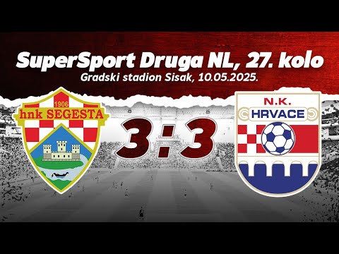 SAŽETAK | HNK SEGESTA - NK HRVACE 3:3 (SuperSport Druga NL, 27. kolo, 2024/25)