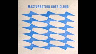 Masturbation Goes Cloud - We Confused Our Thighs