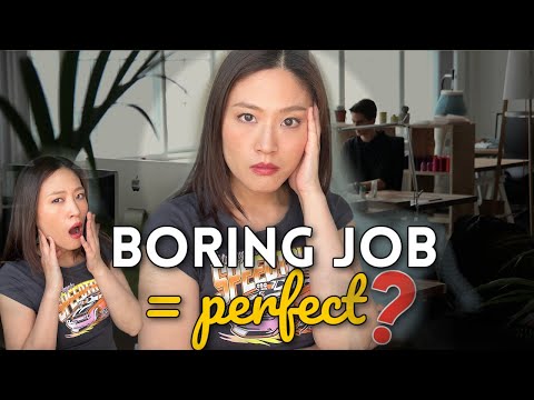 Why you need a really boring job (the perfect job!)