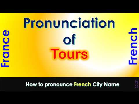 Tours   How to pronounce Tours, Indre et Loire, Centre Val de Loire in French accent?