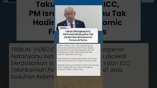 Takut Ditangkap ICC, Netanyahu Tak Hadiri World Economic Forum di Swiss, Digantikan Presiden Israel