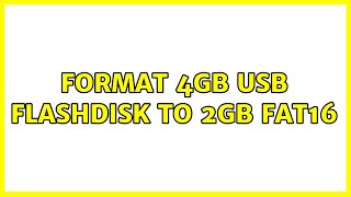 Format 4GB USB flashdisk to 2GB FAT16
