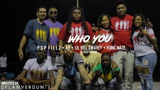 Pop Fillz x Lil Bill Swavey x AO x Yung Maze - Who You (Official Music Video) @dylanverduntv