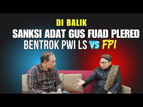 DAGING SEMUA‼️DIBALIK SANKSI ADAT PALU GUS FUAD PLERED‼️BENTROK PWI LS VS FPI DI PEMALANG‼️