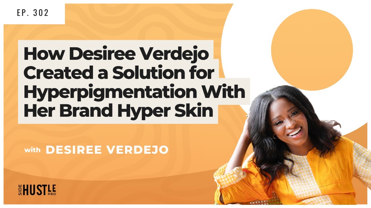 Breaking Barriers: Desiree Verdejo's Hyper Skin REWIND - A Revolutionary Solution for Hyperpigmentation