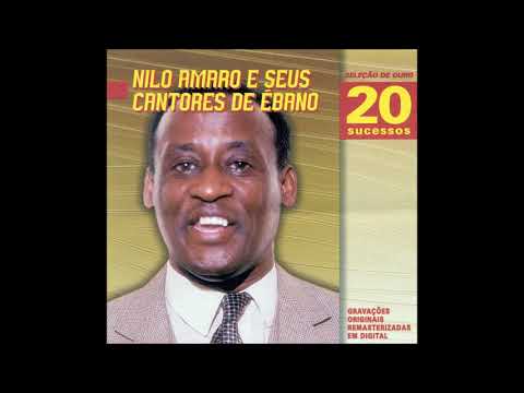 Leva Eu Saudade - Nilo Amaro E Seus Cantores De Ébano