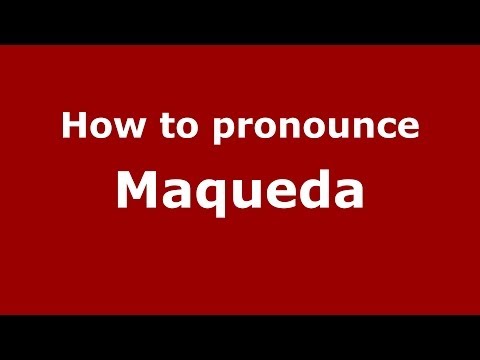 How to pronounce Maqueda (Spain/Spanish) - PronounceNames.com