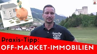 Off - Market - Immobilien - Praxis Tipp
