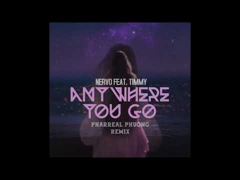 NERVO Ft. Timmy Trumpet - Anywhere You Go - Pharreal Phuong Remix