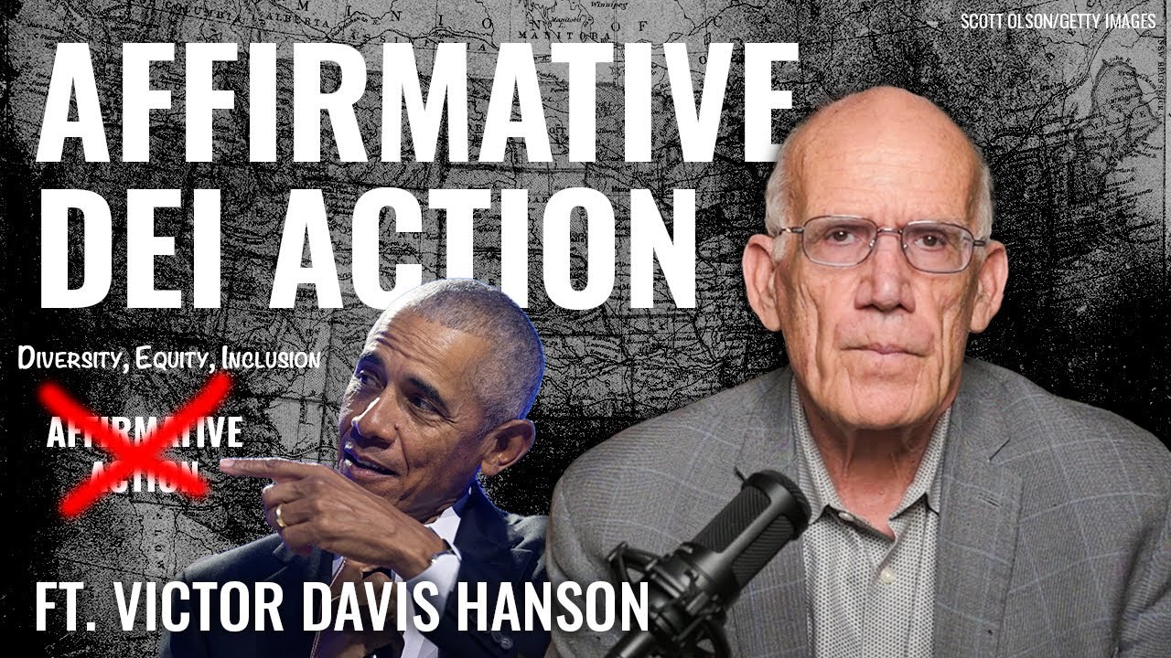 Victor Davis Hanson: Not Enough People Were ‘Marginalized,’ So Obama Created DEI