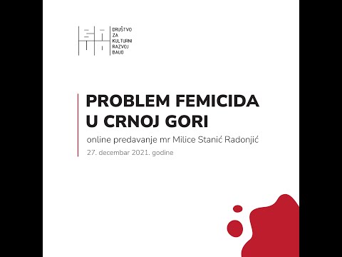 Problem femicida u Crnoj Gori - mr Milica Stanić Radonjić