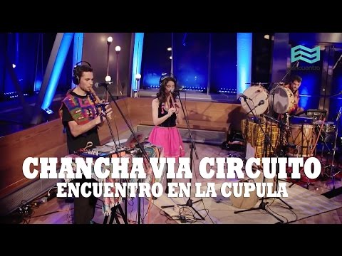 CHANCHA VIA CIRCUITO & MIRIAM GARCÍA - Encuentro en la Cúpula - FULL SHOW
