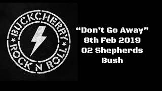 Buckcherry - “Don’t Go Away” O2 Shepherds Bush, 8th Feb 2019