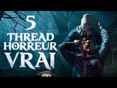 5 THREAD HORREUR VRAI (-16 ans)