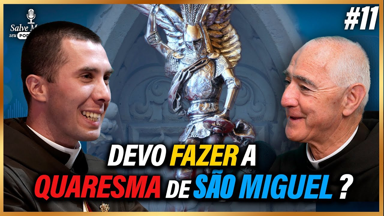 🎙️Por que fazer a Quaresma de São Miguel?