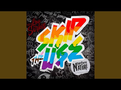 Skip the Use & Lou Sirkis - Tout Contre Nature